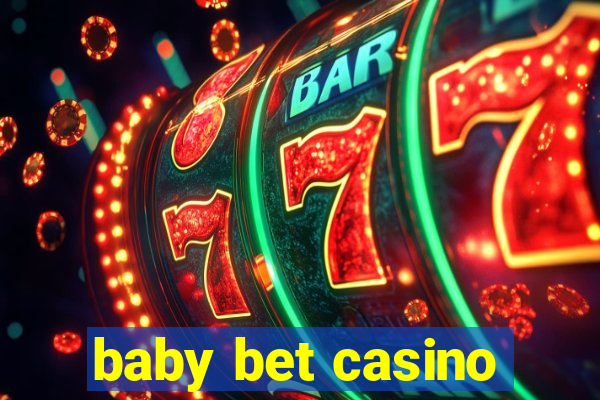 baby bet casino